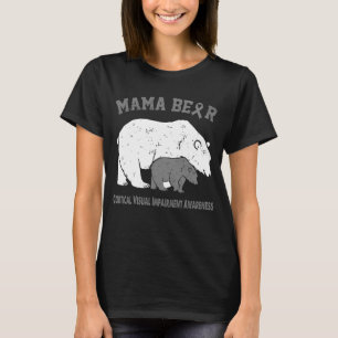 Mama Bear CORTICAL VISUAL IMPAIRMENT Awareness T-Shirt