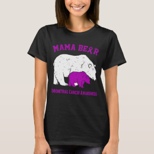 Mama Bear ENDOMETRIAL CANCER Awareness T-Shirt