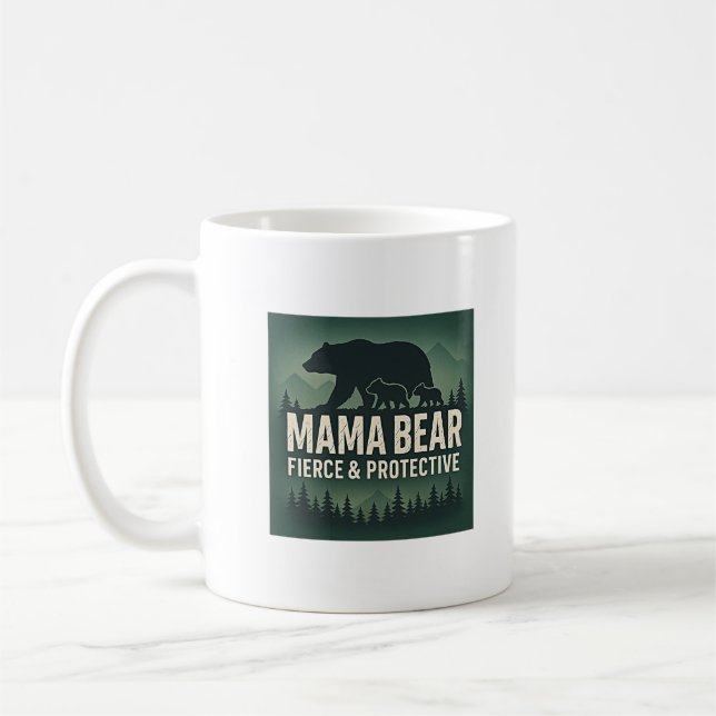 Mama Bear: Fierce & Protective Coffee Mug (Left)
