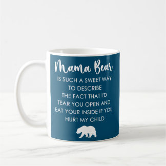 Mama Bear Is Such A Sweet Way Coffee Mug