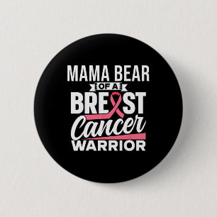 Mama Bear Of A Breast Cancer Warrior Support Breas 6 Cm Round Badge
