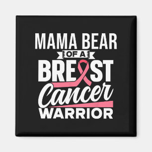 Mama Bear Of A Breast Cancer Warrior Support Breas Magnet