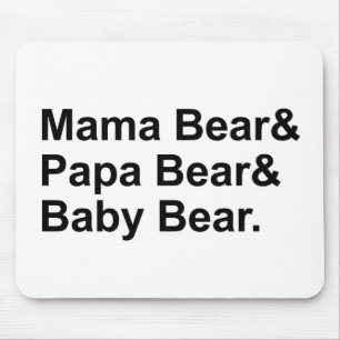 Mama Bear, Papa Bear, Baby Bear   Goldilocks Mouse Mat
