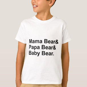 Mama Bear, Papa Bear, Baby Bear   Goldilocks T-Shirt