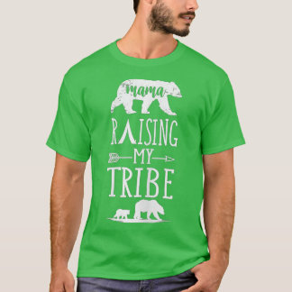 Mama  Bear Raising My Tribe  T-Shirt