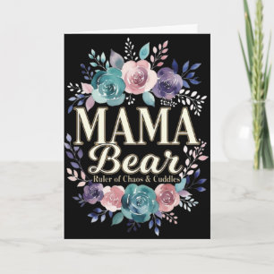 Mama Bear Ruler Of Chaos And Cuddles Floral Gift Card