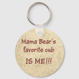 Mama Bear's favourite cub is ME Key Ring