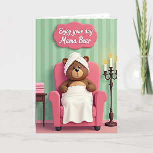 Mama Bears Pamper Day Card
