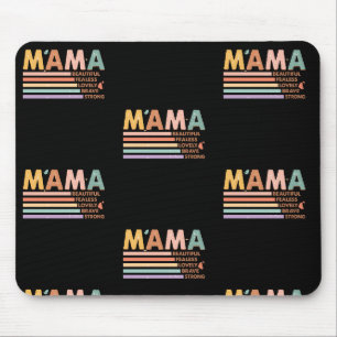 Mama Beautiful Fearless Lovely Brave Strong Mouse Mat