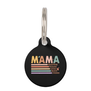 Mama Beautiful Fearless Lovely Brave Strong Pet Tag