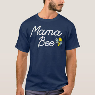 Mama Bee  Cute Sassy Honey bee Mothers Day Gift Id T-Shirt