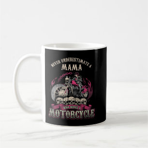 Mama Biker Chick Lady Never Underestimate Motorcyc Coffee Mug