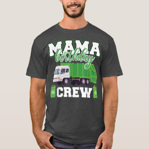 Mama Birthday Crew Garbage Truck Family Matching B T-Shirt