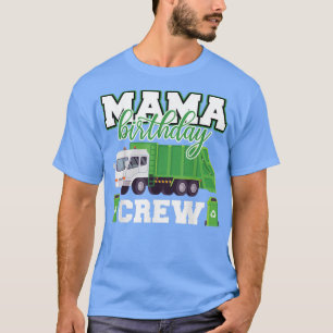 Mama Birthday Crew Garbage Truck Family Matching B T-Shirt