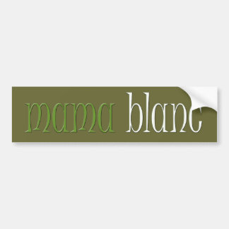 Mama Blanc Bumper Sticker