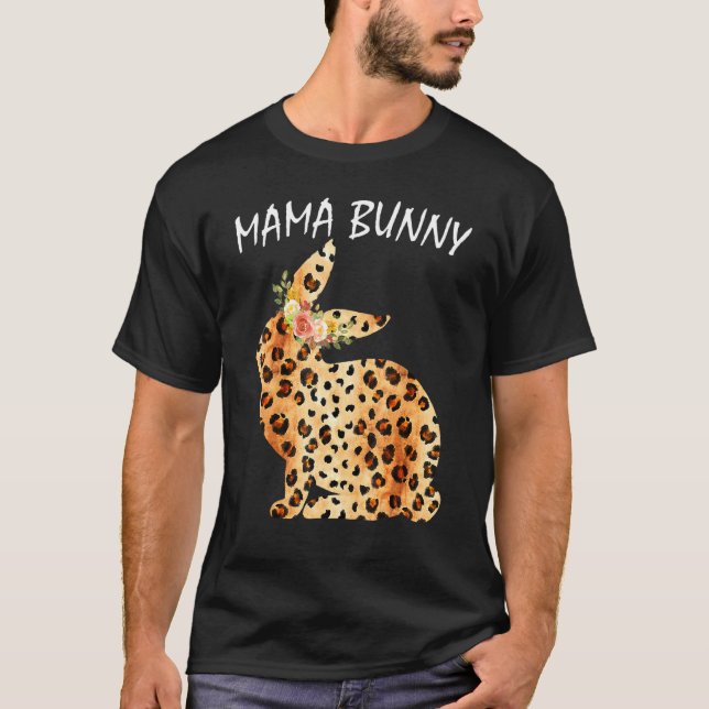 Mama Bunny Cool Leopard Rabbit Mum Print Happy Eas T-Shirt (Front)