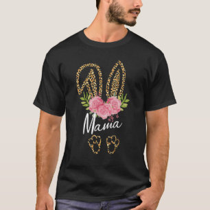 Mama Bunny Ears Easter Day Cute Leopard Print Flor T-Shirt