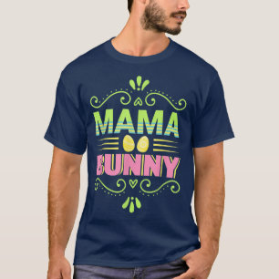 Mama Bunny eggs and Easter T-Shirt