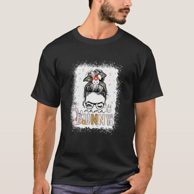 Mama Bunny Messy Bun Easter Day Nana Mimi Gigi Eas T-Shirt (Front)