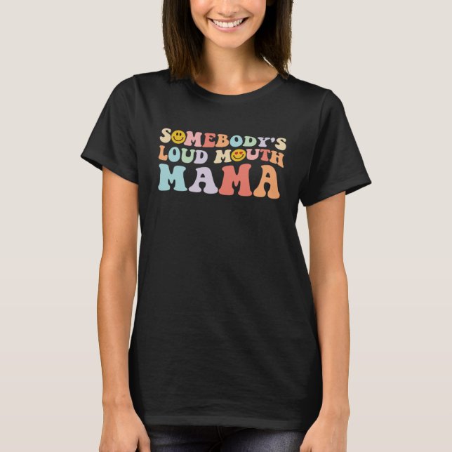 Mama Cheer Somebody's Loud Mouth Mama T-Shirt (Front)