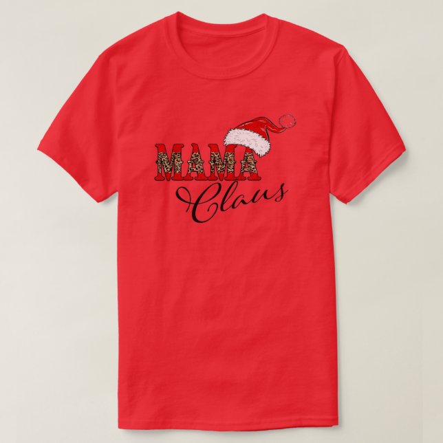 Mama Claus Merry Christmas Funny Mom Lover Santa H T-Shirt (Design Front)