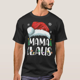 Mama Claus Santa Christmas Matching Family Pajama  T-Shirt