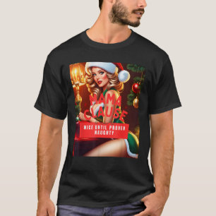 Mama Clause Nice Until Proven Naughty  T-Shirt