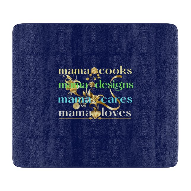 Mama Cooks Mama Designs Mama Cares Mama Loves Cutting Board (Front)