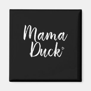 Mama Duck , Cute Duck, Mors Day, Gifts Mum Magnet