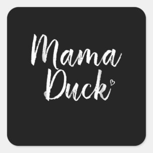 Mama Duck , Cute Duck, Mors Day, Gifts Mum Square Sticker