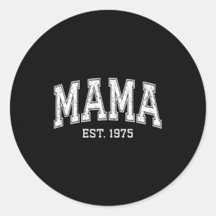 Mama Est 1975 Mom D Mothers Day Ized  Classic Round Sticker