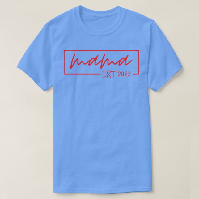 Mama est 2023 8 T-Shirt (Design Front)