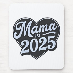 MAMA est 2025 Pregnancy Mothers Day Mum To Be  Mouse Mat