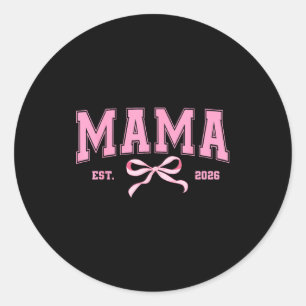 Mama est 2026 coquette bow mum to be new mummy of classic round sticker
