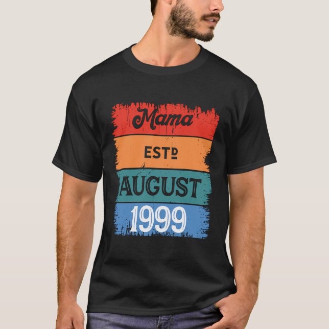 Mama Est August 1999 Proud Grandma Best Mum Sassy  T-Shirt (Front)