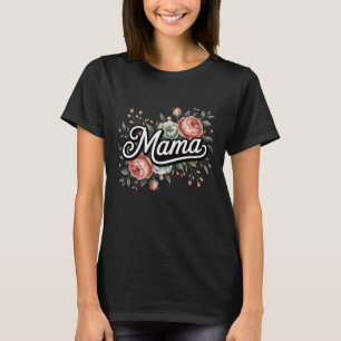 Mama Floral - Mother's Day T-Shirt