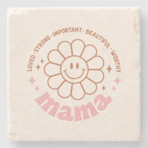 Mama Flower: Loved, Strong, Beautiful, and Worthy Stone Coaster