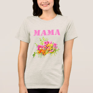 MAMA flowers Tri-Blend Shirt