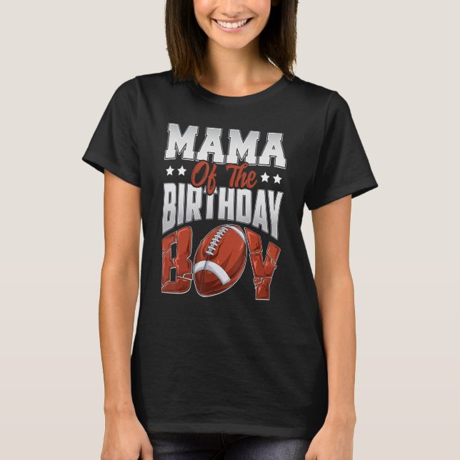 Mama Football birthday Boy Family Baller b day Par T-Shirt (Front)
