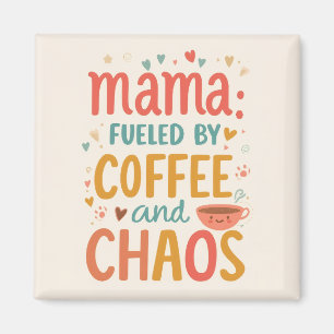 Mama Fuelled By Coffee And Chaos Funny Fridge Magnet