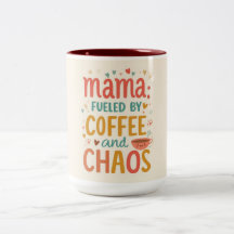 Mama Fuelled By Coffee And Chaos Funny Mother's Da