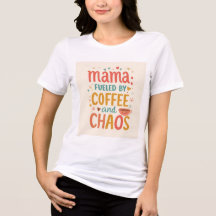 Mama Fuelled By Coffee And Chaos Trendy Script Mum