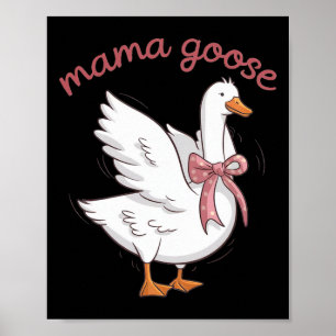 Mama Goose Mummy Joke Funny Mum Silly Mothers Day Poster