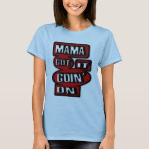 Mama Got It Goin' On With Boxes And  Circles T-Shirt