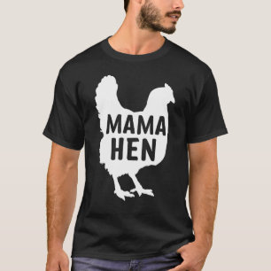 Mama Hen Chicken Country Mum Cool Mothers Day T-Shirt
