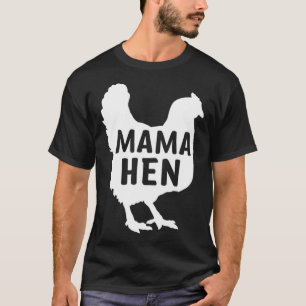 Mama Hen Chicken Lover Country Mum Cool Mothers Da T-Shirt