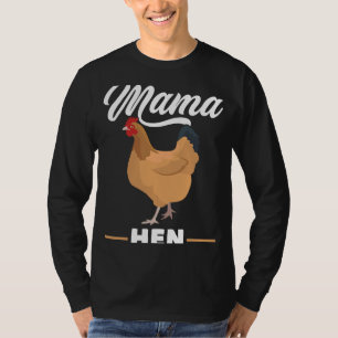 Mama Hen Chicken Rooster Farm Bird Animal T-Shirt