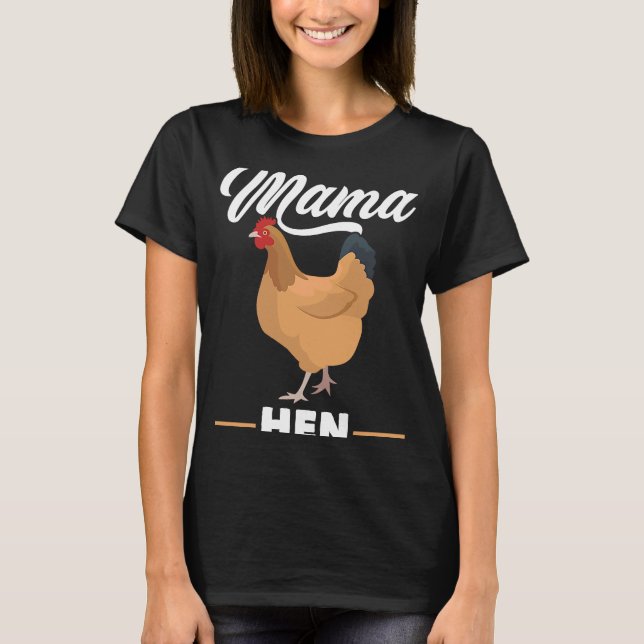 Mama Hen Chicken Rooster Farm Bird Animal T-Shirt (Front)