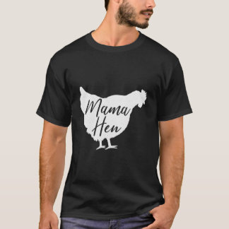 Mama Hen Funny Birthday Gift Women Mum Grandma Mum T-Shirt