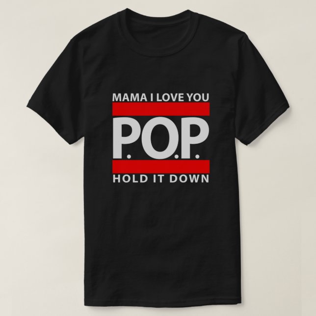 Mama I Love You  POP  Hold It Down  T-Shirt (Design Front)